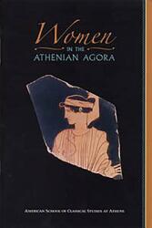 Women in the Athenian Agora (ISBN: 9780876616444)