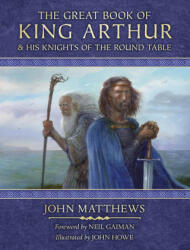 Great Book of King Arthur and His Knights of the Round Table - John Matthews (ISBN: 9780008445805)