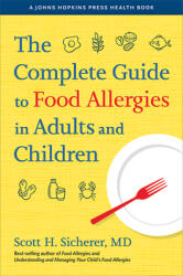 The Complete Guide to Food Allergies in Adults and Children (ISBN: 9781421443140)