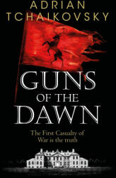 Guns of the Dawn - Adrian Tchaikovsky (ISBN: 9781529091458)