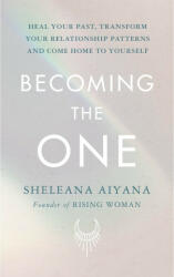 Becoming the One - Sheleana Aiyana (ISBN: 9781846046865)