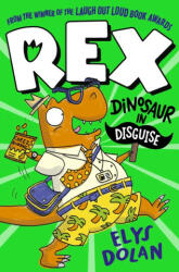 Rex: Dinosaur in Disguise (ISBN: 9781406397703)