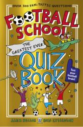 Football School: The Greatest Ever Quiz Book (ISBN: 9781529506846)