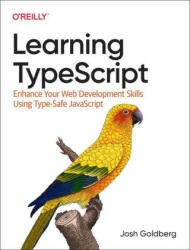 Learning Typescript - Josh Goldberg (ISBN: 9781098110338)