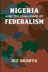 Nigeria and the Challenge of Federalism (ISBN: 9781990263392)