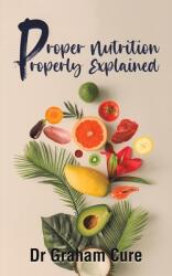 Proper Nutrition Properly Explained (ISBN: 9781398433267)