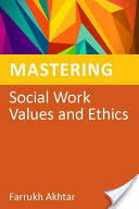 Mastering Social Work Values and Ethics (2012)