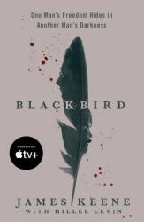 Black Bird: One Man's Freedom Hides in Another Man's Darkness - Hillel Levin (ISBN: 9781250879493)