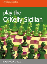 Play the O'Kelly Sicilian - Andrew Martin (ISBN: 9781781946244)
