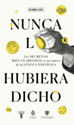 Nunca Lo Habra Dicho / I Never Would Have Said It (ISBN: 9788430623648)