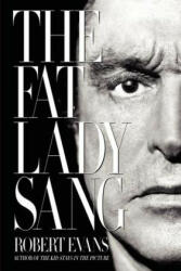 Fat Lady Sang - Robert Evans (ISBN: 9780062286048)