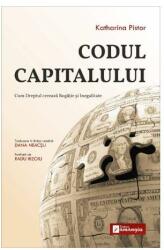 Codul Capitalului. Cum Dreptul creeaza Bogatie si Inegalitate - Katharina Pistor (ISBN: 9786062720872)