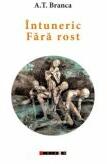 Intuneric fara rost - A. T. Branca (ISBN: 9786064906779)