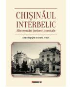 Chisinaul interbelic. Alte evocari (ne)sentimentale - Diana Vrabie (ISBN: 9786064906748)