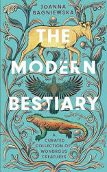 Modern Bestiary - Joanna Bagniewska (ISBN: 9781472289636)