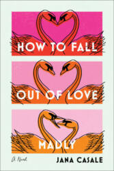 How to Fall Out of Love Madly (ISBN: 9780593595237)
