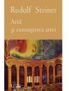 Arta si cunoasterea artei - Rudolf Steiner (ISBN: 9786067049923)