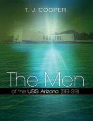 The Men of the USS Arizona (BB-39): Revised Edition - T J Cooper (ISBN: 9781490964119)