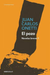 El pozo. Novelas breves #1 / The Well - Juan Carlos Onetti (ISBN: 9788466330961)