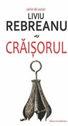 Craisorul - Liviu Rebreanu (ISBN: 9789731898766)