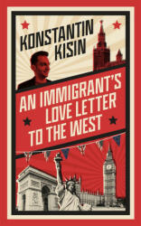 Immigrant's Love Letter to the West - Konstantin Kisin (ISBN: 9781408716052)