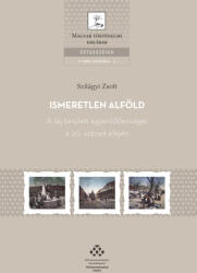 Ismeretlen Alföld - A táj területi egyenlőtlenségei a 20. század elején (2022)