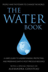 The Water Book: A User's Guide to Understanding, Protecting, and Preserving Earth's Most Precious Resource - Elizabeth Pacheco, June Eding, Anna Krusinski (ISBN: 9781578263455)
