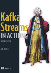 Kafka Streams in Action - Bejeck, Bill (ISBN: 9781617298684)