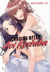 Chasing After Aoi Koshiba 4 - Takeoka Hazuki, Fly (ISBN: 9781646513581)