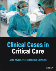 Clinical Cases in Critical Care - Alice Myers, Theophilus Samuels (ISBN: 9781119578901)