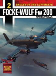 Eagles of the Luftwaffe: Focke-Wulf Fw 200 Condor - Matthew Willis (ISBN: 9781911658658)