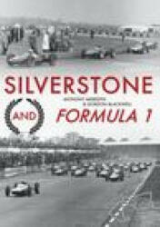 Silverstone and Formula 1 - Anthony Meredith, Gordon Blackwell (ISBN: 9781398104846)