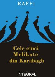 Cele cinci melikate din Karabach - Raffi (ISBN: 9786069926727)