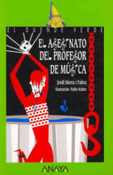 El asesinato del profesor de música - JORDI SIERRA I FABRA (ISBN: 9788466794916)