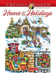 Creative Haven Home for the Holidays Coloring Book - Teresa Goodridge (ISBN: 9780486850184)