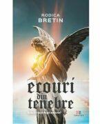 Ecouri din tenebre - Rodica Bretin (ISBN: 9786060295389)