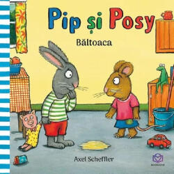 Pip si Posy. Baltoaca - Axel Scheffler (ISBN: 9786069748312)
