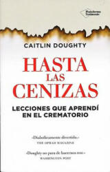 Hasta Las Cenizas - Caitlin Doughty (ISBN: 9788416429486)