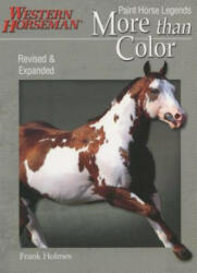 More Than Color: Paint Horse Legends - Frank Holmes (ISBN: 9780911647815)