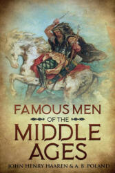 Famous Men of the Middle Ages - A. B. Poland (ISBN: 9781611047004)