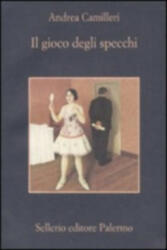 Il gioco degli specchi - Andrea Camilleri (ISBN: 9788838925634)