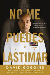 No me puedes lastimar - David Goggins (ISBN: 9781544529127)