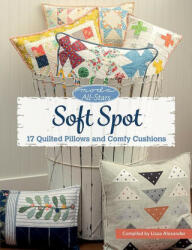 Moda All-Stars - Soft Spot: 17 Quilted Pillows and Comfy Cushions (ISBN: 9781683561613)