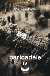 Baricadele IV (ISBN: 9786069415139)