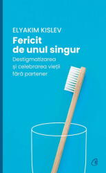 Fericit de unul singur - Elyakim Kislev (ISBN: 9786064412232)