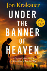 Under The Banner of Heaven - A Story of Violent Faith (ISBN: 9781035014767)