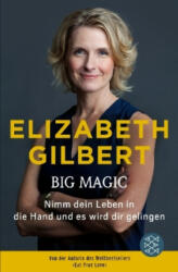 Big Magic - Elizabeth Gilbert, Britt Somann-Jung (ISBN: 9783596034932)