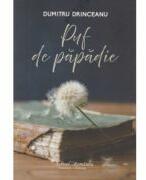 Puf de papadie - Dumitru Drinceanu (ISBN: 9786066743105)