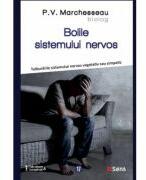 Bolile sistemului nervos. Tulburarile sistemului nervos vegetativ sau simpatic - Pierre Valentin Marchesseau (ISBN: 9786069078389)