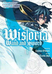Wistoria: Wand and Sword 1 - Fujino Omori (ISBN: 9781646515608)